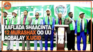 Xaflada Shaacinta 12 Murashax Oo Uu Aqbalay Xisbiga Ucid Ayaa Ka Dhacday Borama.