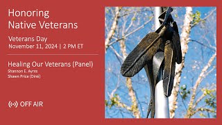 Honoring Native Veterans 2024: Healing Our Veterans Panel