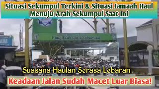 Suasana Sekumpul Terkini \u0026  Situasi Jamaah Haul Arah ke Sekumpul! Suasana Haulan Seperti Lebaran!