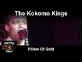 The Kokomo Kings - Pillow Of Gold