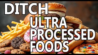 Are Ultra-Processed Foods Secretly Harming Your Health?