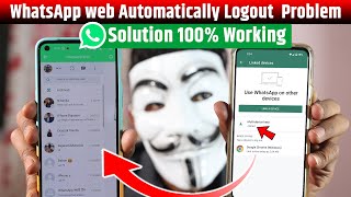 WhatsApp Web Always Login, WhatsApp Web Automatic Logout Problem Solution✅logout ho jaye to kya kare