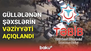 TƏBİB-dən yaralıların vəziyyəti ilə bağlı açıqlama - BAKU TV