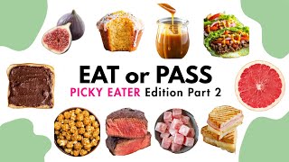 EAT or PASS?๐ Picky Eater EDITION Part 2!๐ฅด
