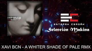 Xavi BCN - A whiter shade of pale RMX