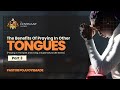 THE BENEFITS OF PRAYING IN OTHER TONGUES || 3RD SERVICE || SUNDAY 21ST JULY 2024