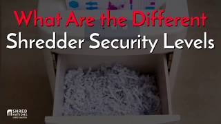 What Are The Different Shredder Security Levels