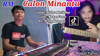 Calon Minantu Versi Orgen Tunggal ( Zona Ganjur Kalimantan ) - Wawan Famor || Risky Mahendra