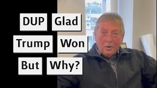 DUP MP Sammy Wilson Claims Donald Trump Will Be Good For Northern Ireland!