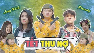 [NHẠC CHẾ] - TẾT THU NỢ I Long Hách Parody Tết 2020