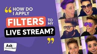 How to Apply Filters to Your Live Streams and Videos