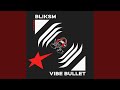 Vibe Bullet (Original mix)