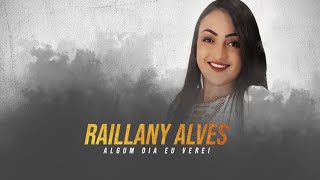 RAILLANY ALVES - ALGUM DIA EU VEREI