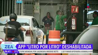 Profeco informa que la app Litro por Litro quedará temporalmente inactiva | Noticias con Paco Zea