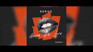 EEROS - AM⭕️R DE L⭕️C⭕️ (Audio)