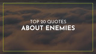 TOP 20 Quotes about Enemies ~ Motivational Quotes ~ Trendy Quotes
