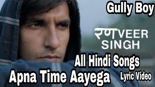 Apna Time Aayega Song Lyrics Gully Boy | Ranveer Singh