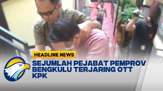 [HEADLINE NEWS, 24/11] Kronologi OTT KPK di Bengkulu