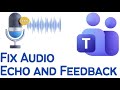 How to Fix Audio Echo and Feedback in Microsoft Teams (2026 Guide)