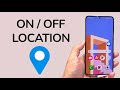 How To Turn ON / OFF Location Services On Android Phone