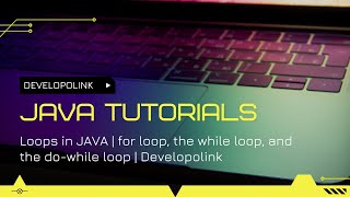 For, While, Do While, Infinite Loops | Java Loops | Developolink