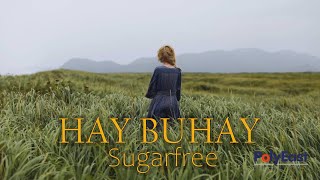 Sugarfree - Hay Buhay (Official Lyric Video)