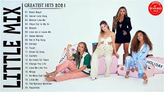 Little Mix Greatest Hits Top 10 Playlist 2021 - Little Mix Best Songs of Music 2