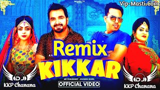 KIKKAR REMIX SURENDER ROMIO | ANU KADYAN | New Haryanvi Songs Haryanavi 2020 | KKP REMIX
