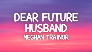 Download Meghan Trainor - Dear Future Husband (Lyrics) mp3
