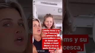 Camila Homs y su hija Francesca, que la sorprendieron con un deseo que incluía a Lionel Messi#shorts