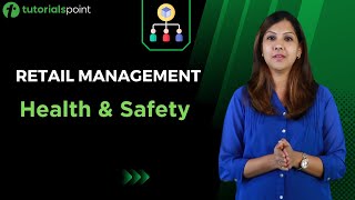 Retail Management | Health & Safety | Tutorialspoint