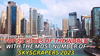 TOP 25 CITIES IN THE WORLD WITH THE HIGHEST NUMBER OF SKYSCRAPPERS