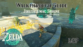 Tears Of The Kingdom | Jirutagumac Shrine | Walkthrough Guide