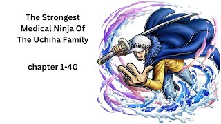 The Strongest Medical Ninja Of The Uchiha Family chapter 1-40