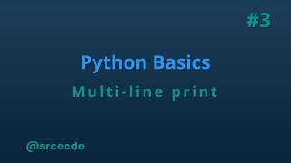 Multi-line print - python basics tutorial p3