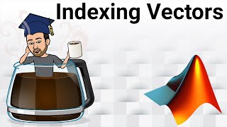 MATLAB Vector Indexing: Accessing Elements Tutorial