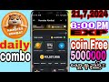 daily combo July 21, 2024 6:00 PM EXP hamster Kombat 5000000 free coin ယူနည်း