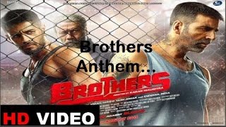 Brothers Anthem- Brothers| Full video Song|| Akshay Kumar, Sidharth Malhotra, Jacqueline Fernandez