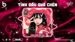 Tình Đầu Quá Chén Remix - Tình Đầu Trong Anh Như Chén Rượu Sầu Hot TikTok | Nhạc Trẻ Remix 2024