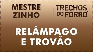 Relâmpago e Trovão - Mestre Zinho