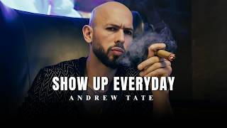 Just Show Up Everyday — That’s Why You’re Losing | Andrew Tate