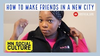 MInnesota | My SECRET to Making NEW FRIENDS as an adult and the social culture