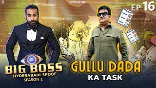 Ep 16 || Gullu Dada Task || Big Boss Hyderabadi Spoof - Imran khan immi