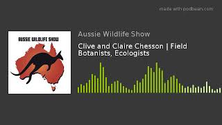 Clive and Claire Chesson | Field Botanists, Ecologists