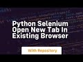 python selenium open new tab in existing browser