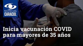 Inicia vacunación COVID para mayores de 35 años en Colombia: así es la etapa 5 del plan nacional