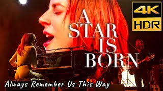 A Star Is Born (2018)  Always Remember Us This Way - Lady Gaga 4K HDR & HQ Sound Eng, Kor, Jap Sub