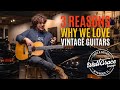 Vintage guitars: Worth it, or Hype? Three reasons to start collecting vintage guitars