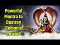 powerful mantra to destroy demonic powers