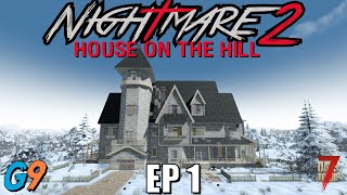 7 Days To Die - Nightmare2 (House On The Hill) EP1 - Getting Started